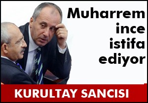 Muharrem İnce istifa ediyor